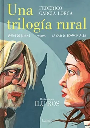 UNA TRILOGIA RURAL (BODAS DE SANGRE - YERMA - LA CASA DE BERNARDA ALBA)