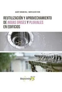 REUTILIZACION Y APROVECHAMIENTO DE AGUAS GRISES Y PLUVIALES
