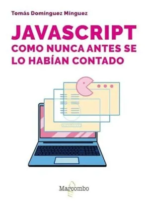 Javascript Como Nunca Antes se lo Habian Contado