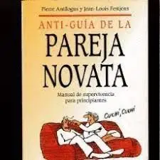 ANTI-GUIA DE LA PAREJA NOVATA (2.MANO)
