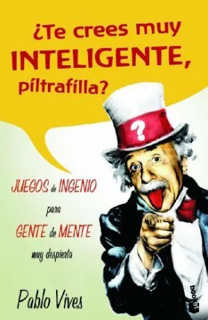 JUEGOS DE INGENIO PARA GENTE DE MENTE MUY DESPIERTA