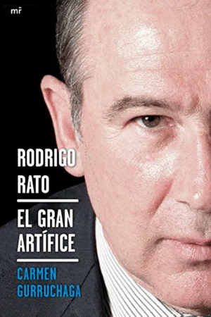 RODRIGO RATO. EL GRAN ARTIFICE (2ª MANO)