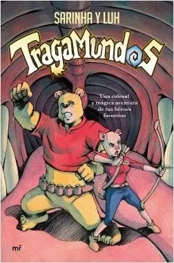 TRAGAMUNDOS: UNA COLOSAL Y MÁGICA AVENTURA DE TUS HÉROES FAVORITOS