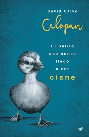 EL PATITO QUE NUNCA LLEGÓ A SER CISNE EL PATITO QUE NUNCA LLEGÓ A SER CISNE