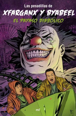LAS PESADILLAS DE XFARGANX Y BYABEEL: EL PAYASO DIABÓLICO