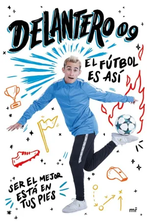 EL FÚTBOL ES ASÍ: SER EL MEJOR ESTÁ EN TUS PIES