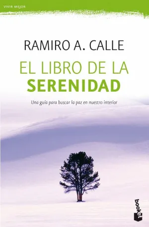 EL LIBRO DE LA SERENIDAD: UNA GUÍA PARA BUSCAR LA PAZ EN NUESTRO INTERIOR