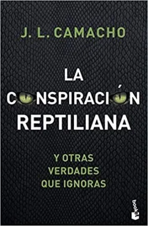 LA CONSPIRACIÓN REPTILIANA Y OTRAS VERDADES QUE IGNORAS