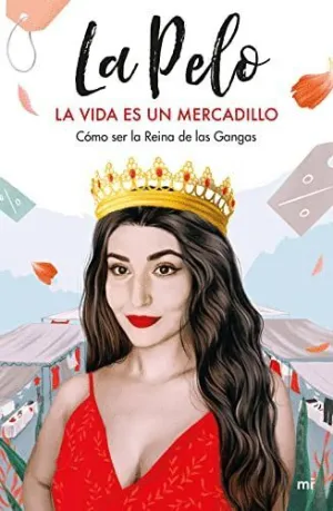 LA VIDA ES UN MERCADILLO. CÓMO SER LA REINA DE LAS GANGAS