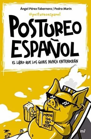 POSTUREO ESPAÑOL. EL LIBRO QUE LOS GUIRIS MUNCA ENTENDERÁN