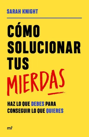 CÓMO SOLUCIONAR TUS MIERDAS. <BR>