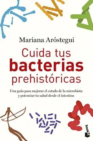 CUIDA TUS BACTERIAS PREHISTÓRICAS. <BR>