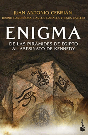 ENIGMA. DE LAS PIRAMIDES DE EGIPTO AL ASESINATO DE KENNEDY