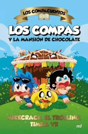 LOS COMPACUENTOS. LOS COMPAS Y LA MANSIÓN DE CHOCOLATE