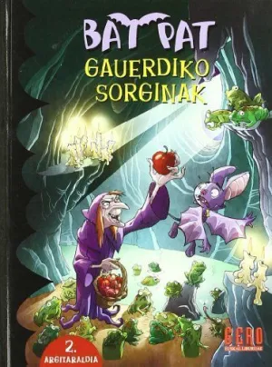 BAT PAT - GAUERDIKO SORGINAK