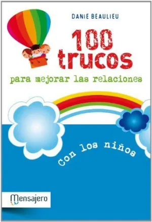 100 TRUCOS PARA MEJORAR LAS RELACIONES CON LOS NIÑOS