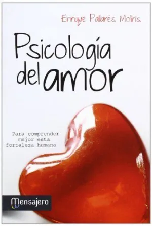 PSICOLOGIA DEL AMOR: PARA COMPRENDER MEJOR ESTA FORTALEZA HUMANA