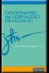 DICCIONARIO DE LIDERAZGO IGNACIANO DICCIONARIO DE LIDERAZGO IGNACIANO