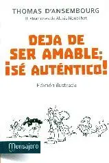 DEJA DE SER AMABLE ¡SÉ AUTÉNTICO!