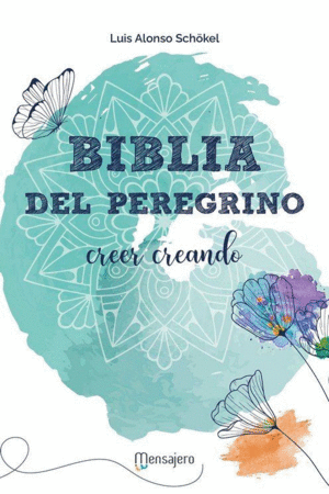 BIBLIA DEL PEREGRINO. CREER CREANDO