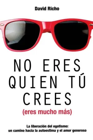 NO ERES QUIEN TU CREES (ERES MUCHO MAS)