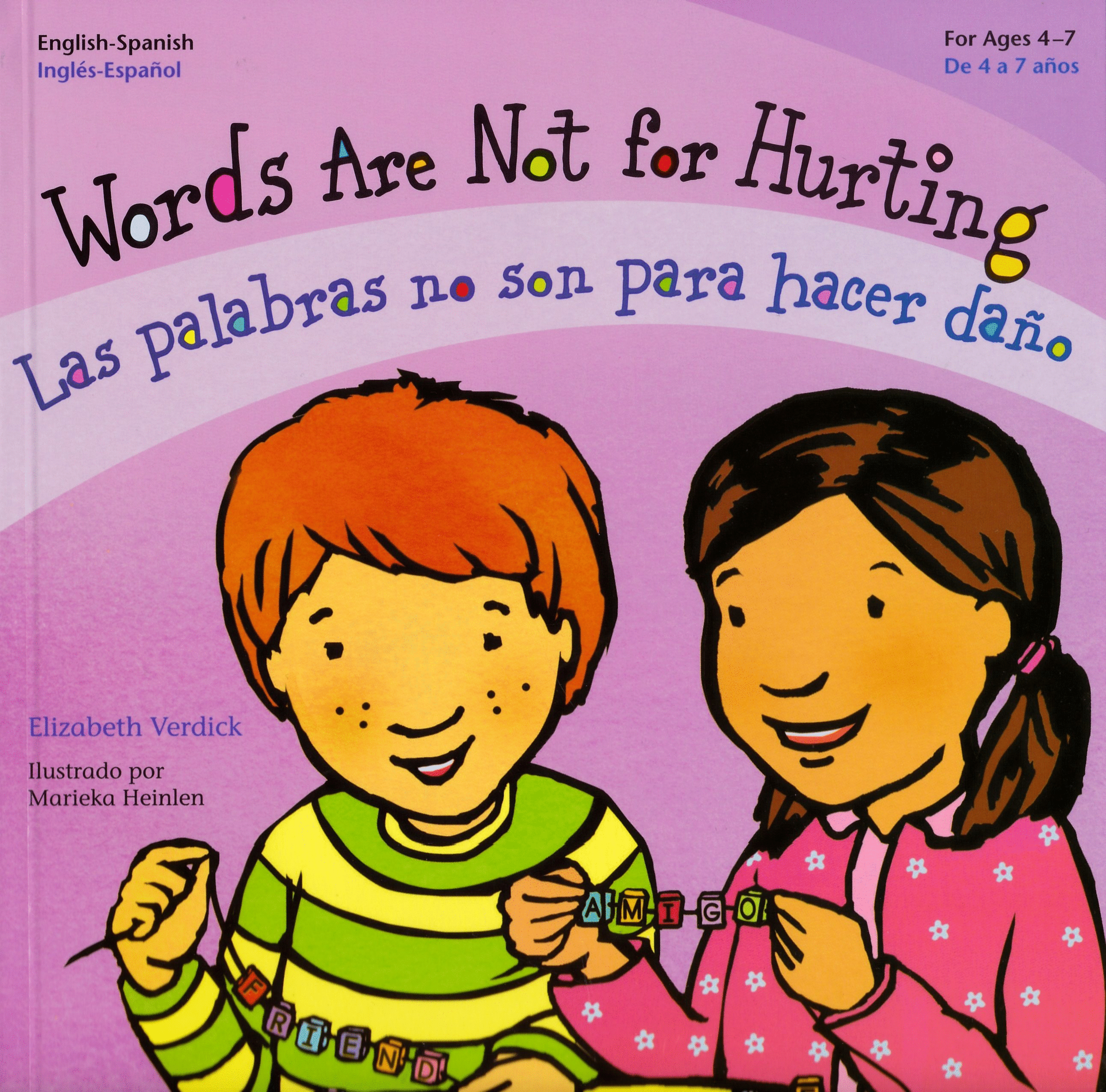 WORDS ARE NOT FOR HURTING. LAS PALABRAS NO SON PARA HACER DAÑO