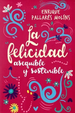 LA FELICIDAD ASEQUIBLE Y SOSTENIBLE