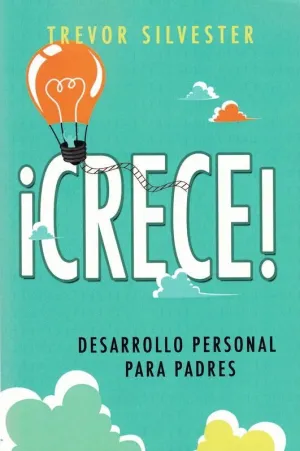 CRECE! DESARROLLO PERSONAL PARA PADRES CRECE! DESARROLLO PERSONAL PARA PADRES