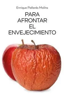 PARA AFRONTAR EL ENVEJECIMIENTO PARA AFRONTAR EL ENVEJECIMIENTO
