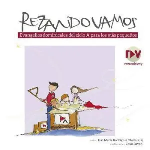 REZANDOVAMOS. EVANGELIOS DOMINICALES DEL CICLO A PARA LOS MAS PEQUEÑOS
