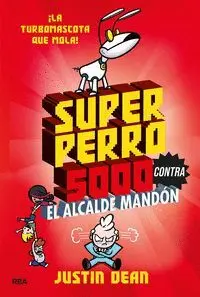 Superperro 5000 2. Contra el Alcalde Man