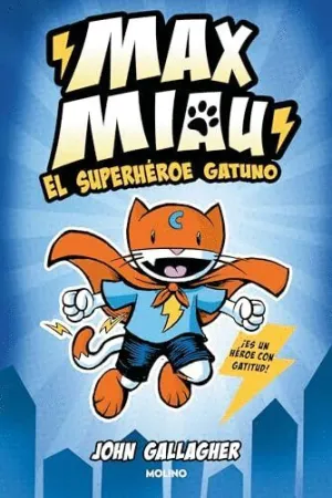 El Superhéroe Gatuno (Max Miau 1)
