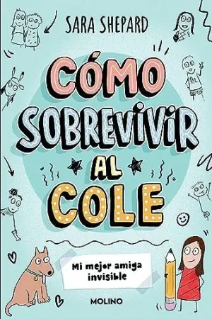 MI MEJOR AMIGA INVISIBLE (CÓMO SOBREVIVIR AL COLE  1)
