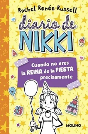 DIARIO DE NIKKI. CUANDO NO ERES LA REINA DE LA FIESTA PRECISAMENTE