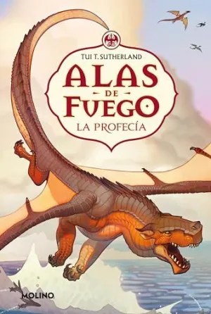 ALAS DE FUEGO 1. PROFECIA, LA