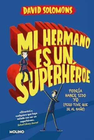 MI HERMANO ES UN SUPERHEROE 1. MI HERMAN