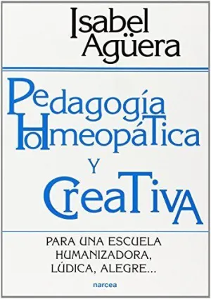 PEDAGOGÍA HOMEOPÁTICA Y CREATIVA