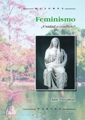 FEMINISMO ¿UNIDAD O CONFLICTO?