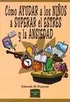 CÓMO AYUDAR A LOS NIÑOS A SUPERAR EL ESTRES Y LA ANSIEDAD