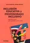 INCLUSION EDUCATIVA Y PROFESORADO INCLUSIVO: APRENDER JUNTOS PARA APRENDER A VIVIR JUNTOS