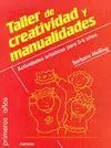 TALLER DE CREATIVIDAD Y MANUALIDADES: ACTIVIDADES ARTÍSTICAS PARA 0-6 AÑOS