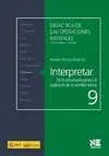 INTERPRETAR: DE LA COMPRENSIÓN PREVIA A LA EXPLICACIÓN DE LOS ACONTECIMIENTOS