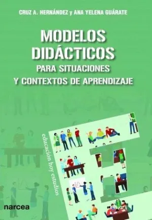 MODELOS DIDÁCTICOS PARA SITUACIONES Y CONTEXTOS DE APRENDIZAJE MODELOS DIDÁCTICOS PARA SITUACIONES Y CONTEXTOS DE APRENDIZAJE