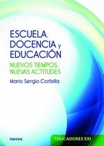 ESCUELA, DOCENCIA Y EDUCACIÓN: NUEVOS TIEMPOS, NUEVAS ACTITUDES