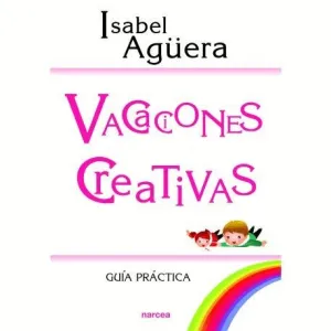 VACACIONES CREATIVAS: GUÍA PRÁCTICA