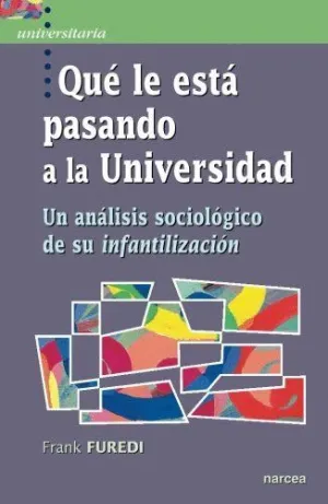 QUÉ LE ESTÁ PASANDO A LA UNIVERSIDAD: <BR>