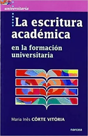 LA ESCRITURA ACADÉMICA EN LA FORMACIÓN UNIVERSITARIA
