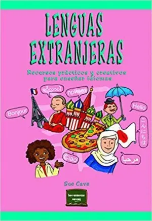 LENGUAS EXTRANJERAS: RECURSOS PRÁCTICOS Y CREATIVOS PARA ENSEÑAR IDIOMAS