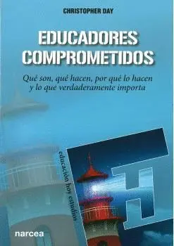 EDUCADORES COMPROMETIDOS: QUÉ SON, QUÉ HACEN, POR QUÉ LO HACEN Y LO QUE VERDADERAMENTE IMPORTA
