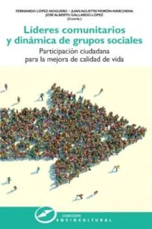 LÍDERES COMUNITARIOS Y DINÁMICA DE GRUPOS SOCIALES LÍDERES COMUNITARIOS Y DINÁMICA DE GRUPOS SOCIALES